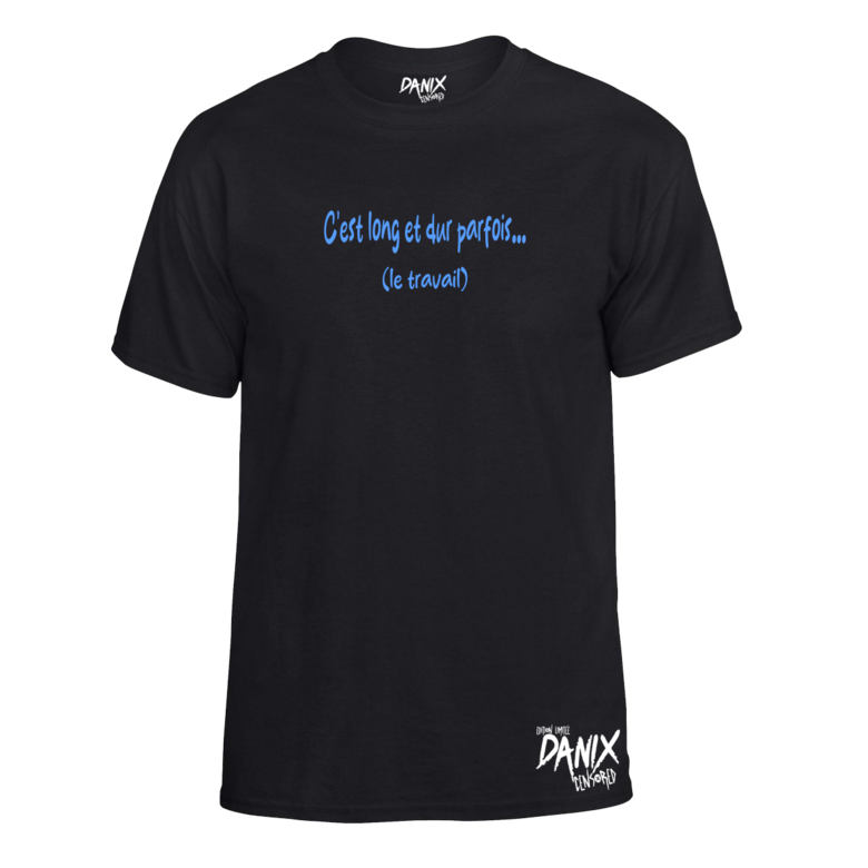 Tshirt C’est long et dur parfois ... (le travail)